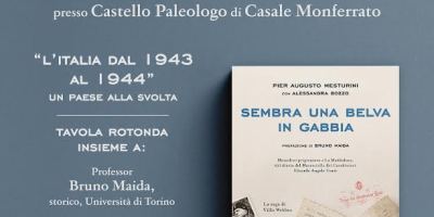 Locandina della presentazione del libro Sembra una belva in gabbia di Pier Augusto Mesturini e Alessandra Bozzo, dedicato all'Italia tra il 1943 e il 1944, in programma al Castello Paleologo di Casale Monferrato.