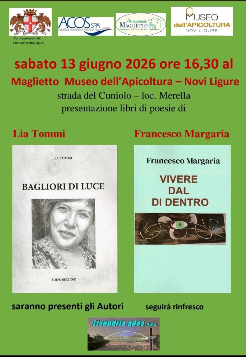 Locandina della presentazione dei libri di poesie “Bagliori di luce” di Lia Tommi e “Vivere dal di dentro” di Francesco Margaria al Maglietto Museo dell'Apicoltura di Novi Ligure.