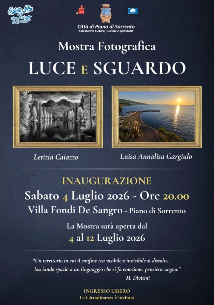 Mostra fotografica 'Luce e Sguardo' di Letizia Caiazzo e Luisa Annalisa Gargiulo, inaugurazione il 4 Luglio 2026 presso Villa Fondi De Sangro a Piano di Sorrento.
