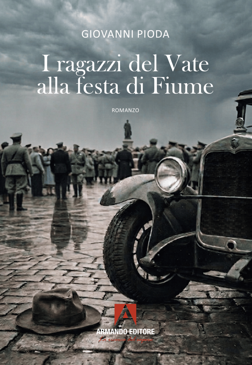 Copertina del romanzo I ragazzi del Vate alla festa di Fiume di Giovanni Pioda, pubblicato da Armando Editore.