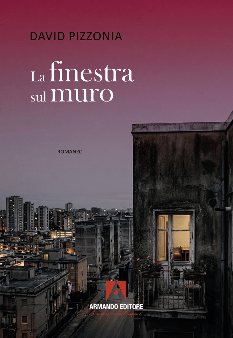 Copertina del romanzo La finestra sul muro di David Pizzonia, pubblicato da Armando Editore.