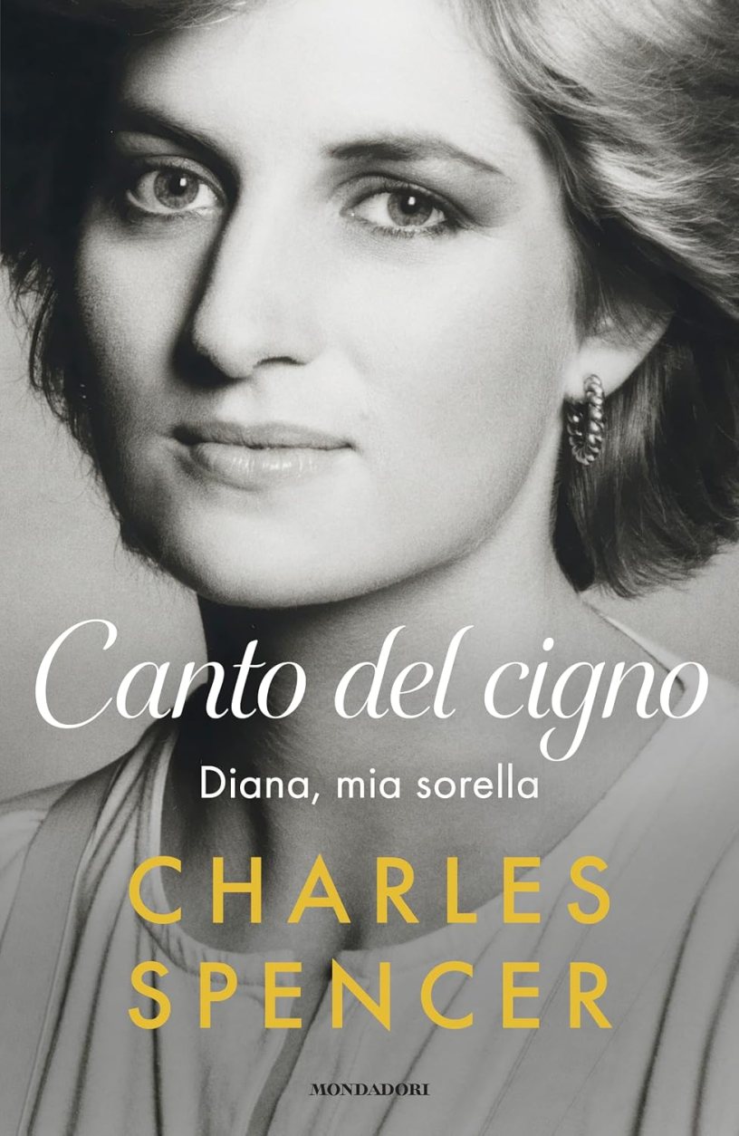 Copertina del libro Canto del cigno. Diana, mia sorella di Charles Spencer con ritratto in bianco e nero di Lady Diana.